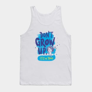 don't grow up Tank Top